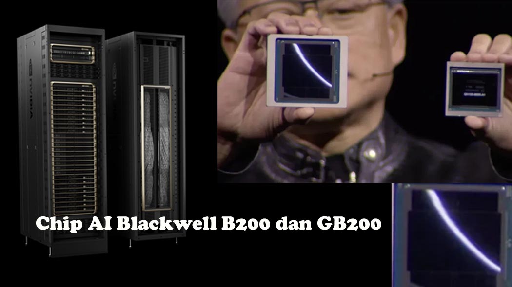 Nvidia Luncurkan Chip AI Blackwell B200 dan GB200, Sebut Perusahaan Teknologi Raksasa Antri Memesan
