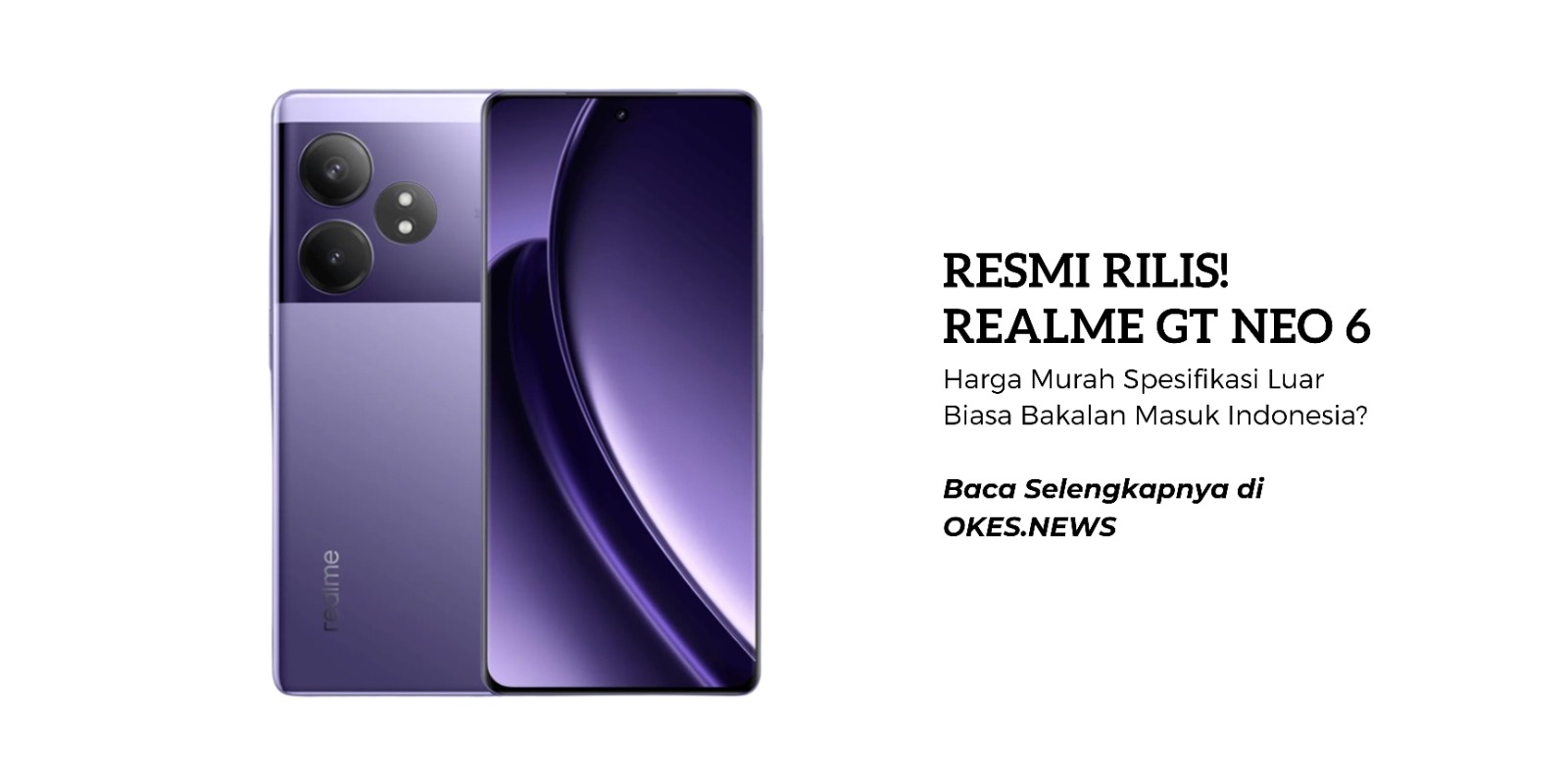  Resmi Rilis! Realme GT Neo 6 Harga Murah Spesifikasi Luar Biasa Bakalan Masuk Indonesia? Cek di Sini