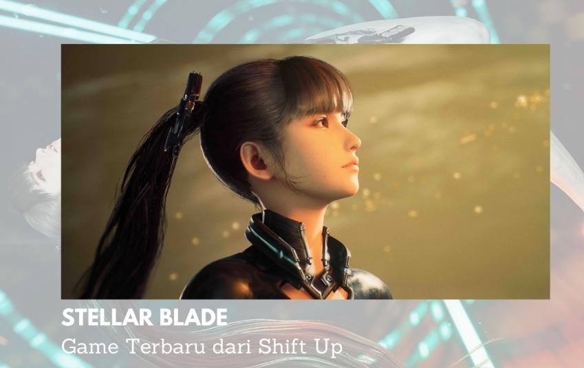 Game Terbaru, Stellar Blade Visual Super Realistis dengan Unreal Engine 4! Begini Gameplay dan Ceritanya