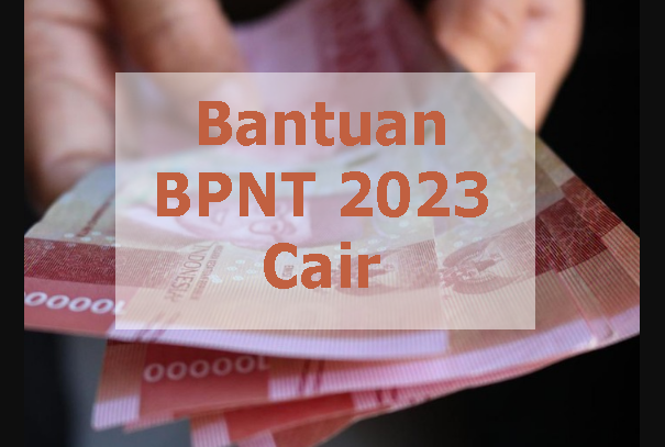 Bantuan BPNT 2023 Cair Bentuk Uang Tunai Rp600 Ribu, Tanyakan Online Atau RT/RW Setempat, Begini Penjelasannya