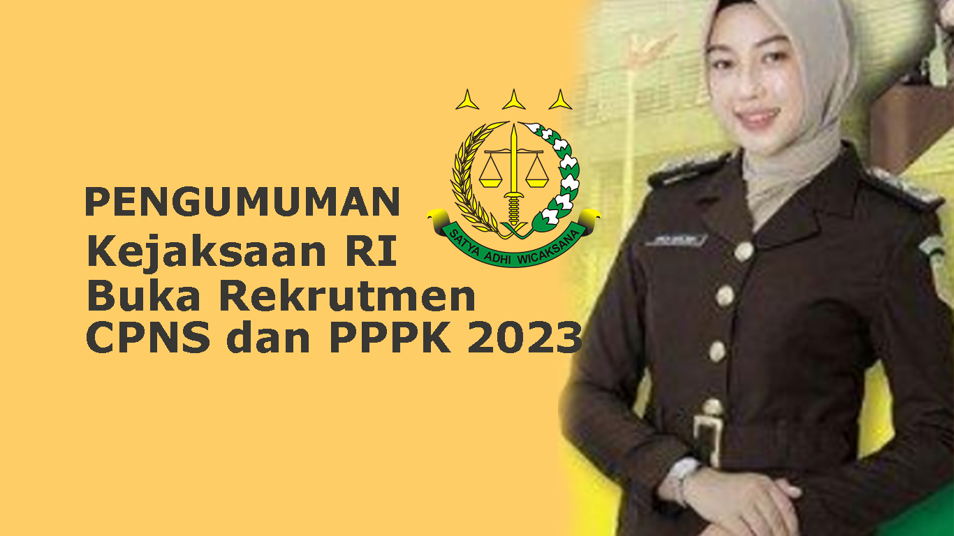 CATAT! Kejaksaan RI Buka Rekrutmen CPNS dan PPPK 2023, Ada Formasi SMA