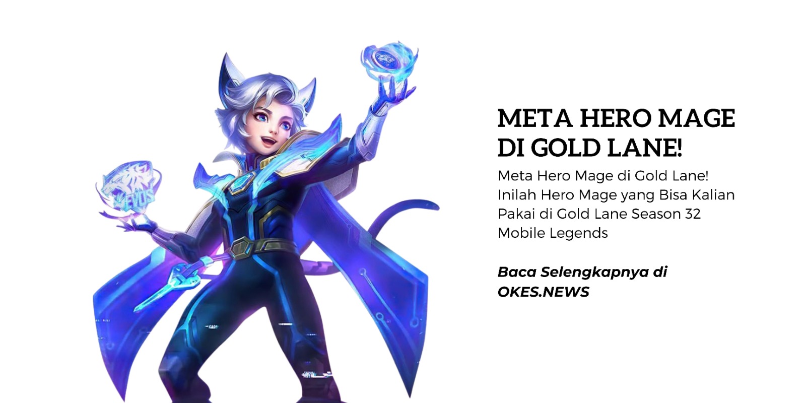 Meta Hero Mage di Gold Lane! Inilah Hero Mage yang Bisa Kalian Pakai di Gold Lane Season 32 Mobile Legends