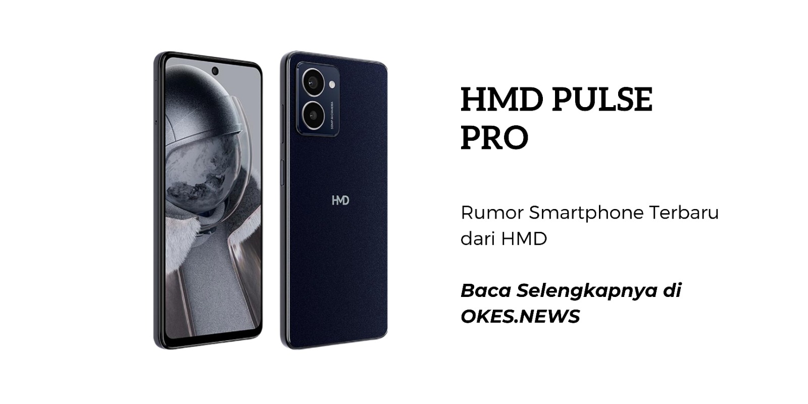 Spesifikasi Menarik Sebuah Smartphone yang Dirumorkan Hadir, HMD Pulse Pro