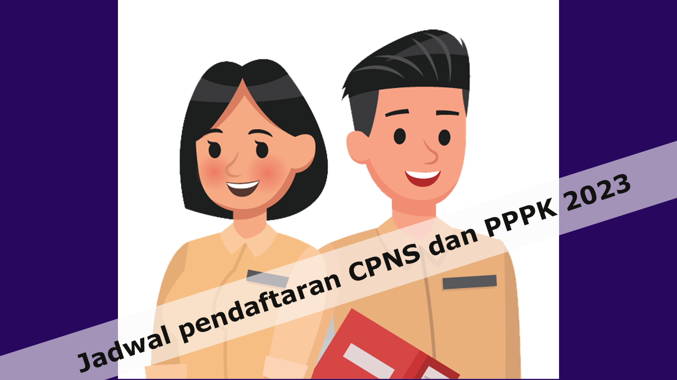  Jadwal pendaftaran CPNS dan PPPK 2023 diundur Ini, Jadwal Terbarunya 