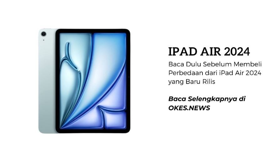 Apakah Perbedaan dari 2 iPad Air 2024 yang Baru Rilis?  Baca Dulu Sebelum Membeli