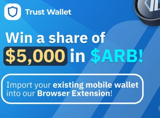 Cuma 2 Hari Menangkan $ 5.000 dari Trust Wallet Dibagi ke Kripto ARB, Hanya Impor Dompet Seluler