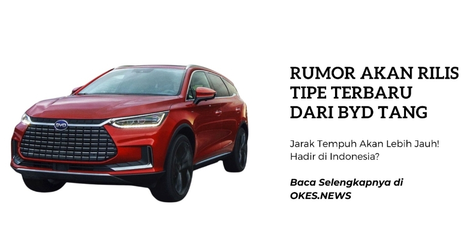 Tipe Terbaru, BYD Tang dengan Jangkauan Lebih Jauh!