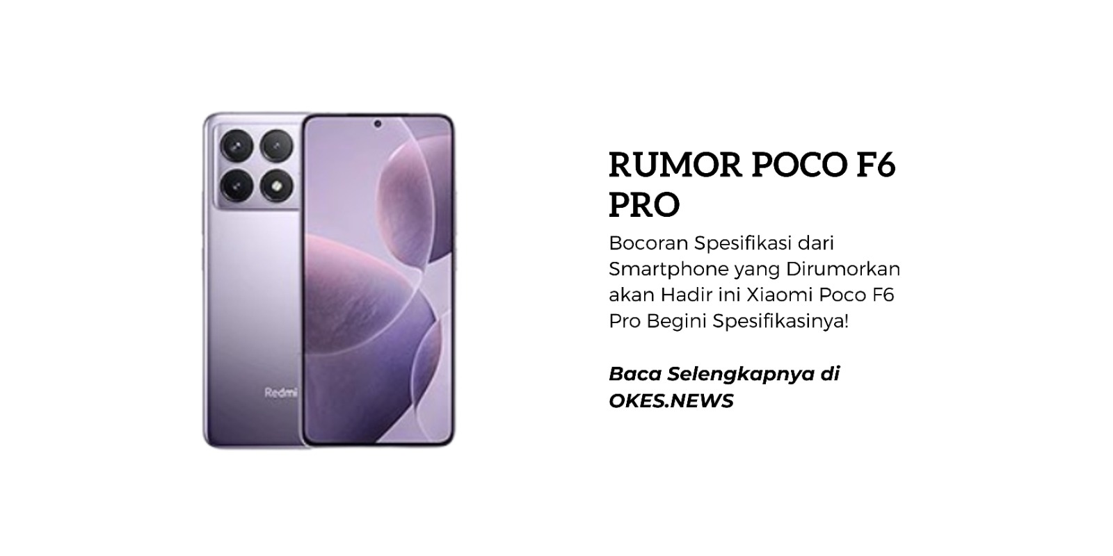 Bocoran Spesifikasi dari Smartphone yang Dirumorkan akan Hadir ini Xiaomi Poco F6 Pro Begini Spesifikasinya!
