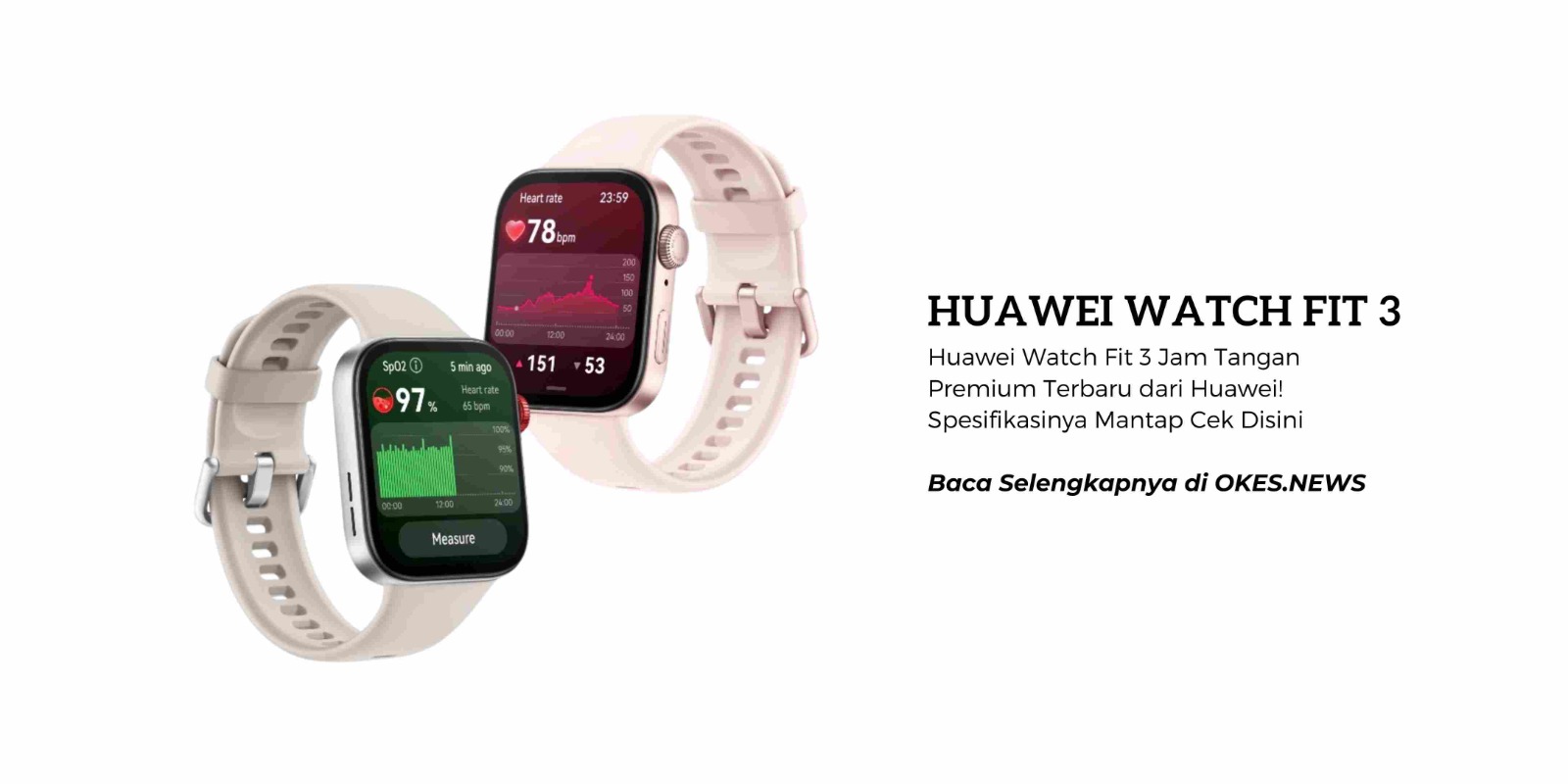 Huawei Watch Fit 3 Jam Tangan Premium Terbaru dari Huawei! Spesifikasinya Mantap Cek Disini