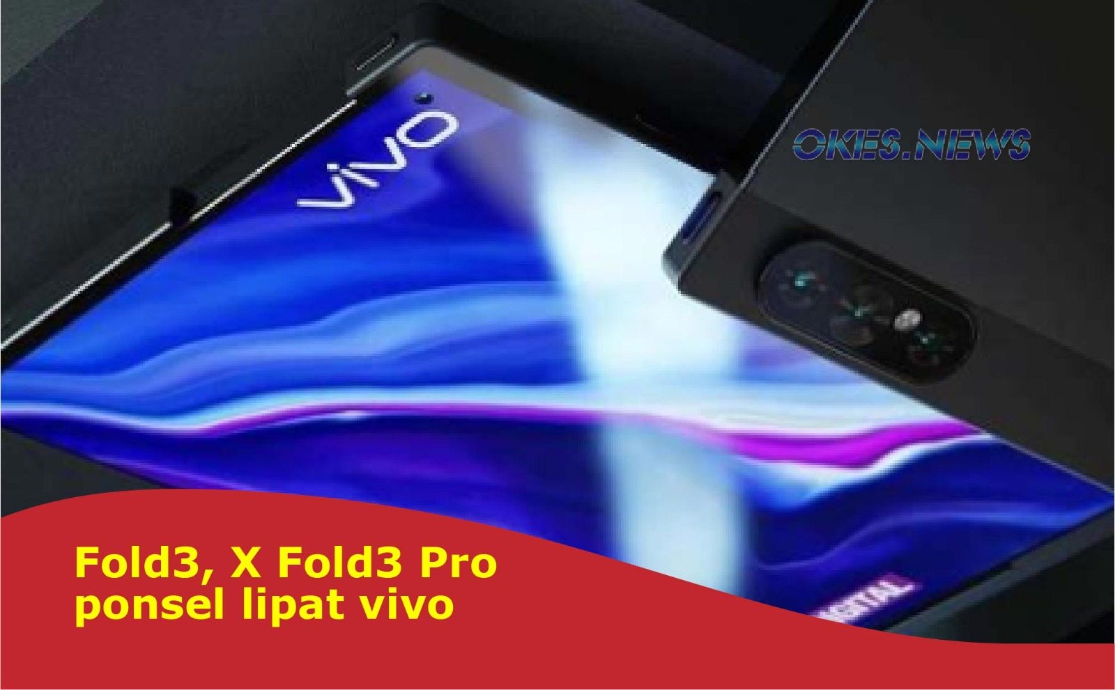  Vivo Luncurkan Ponsel Lipat Pertama Seri X Fold3 dan X Fold3 Pro Boyong Snapdragon 8 Gen 3