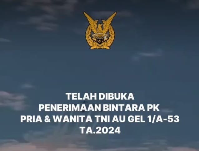 Dibuka, Pendaftaran Bintara PK TNI Angkatan Udara Gelombang I Tahun 2024, Waspada Calo 