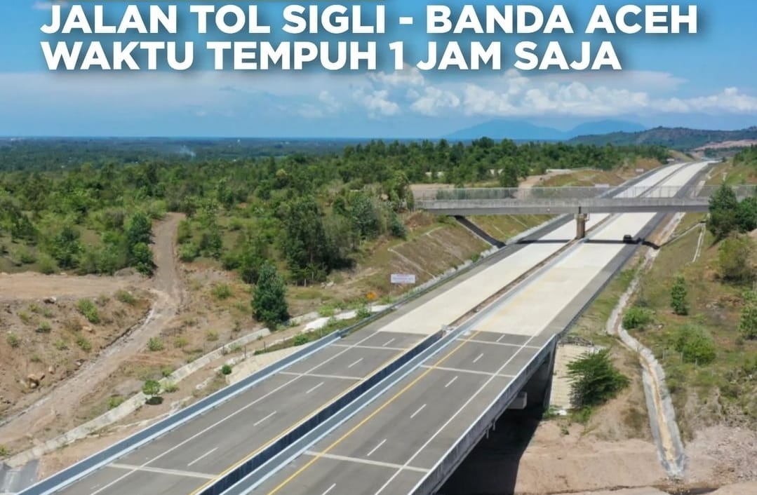 Nyaman Masih Nol Tarif, Jarak Tempuh Tol Sibanceh, Sigli-Banda Aceh Seksi 5-6 dari 3 Jam Menjadi 1 Jam  Saja