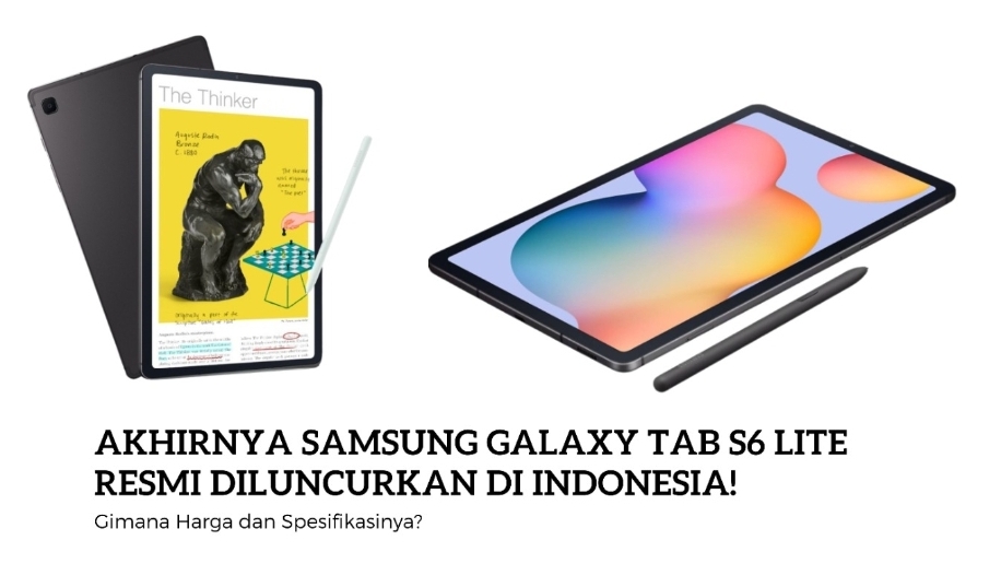  Samsung Galaxy Tab S6 Lite Resmi Diluncurkan di Indonesia Gimana Harga dan Spesifikasinya? Cek di sini