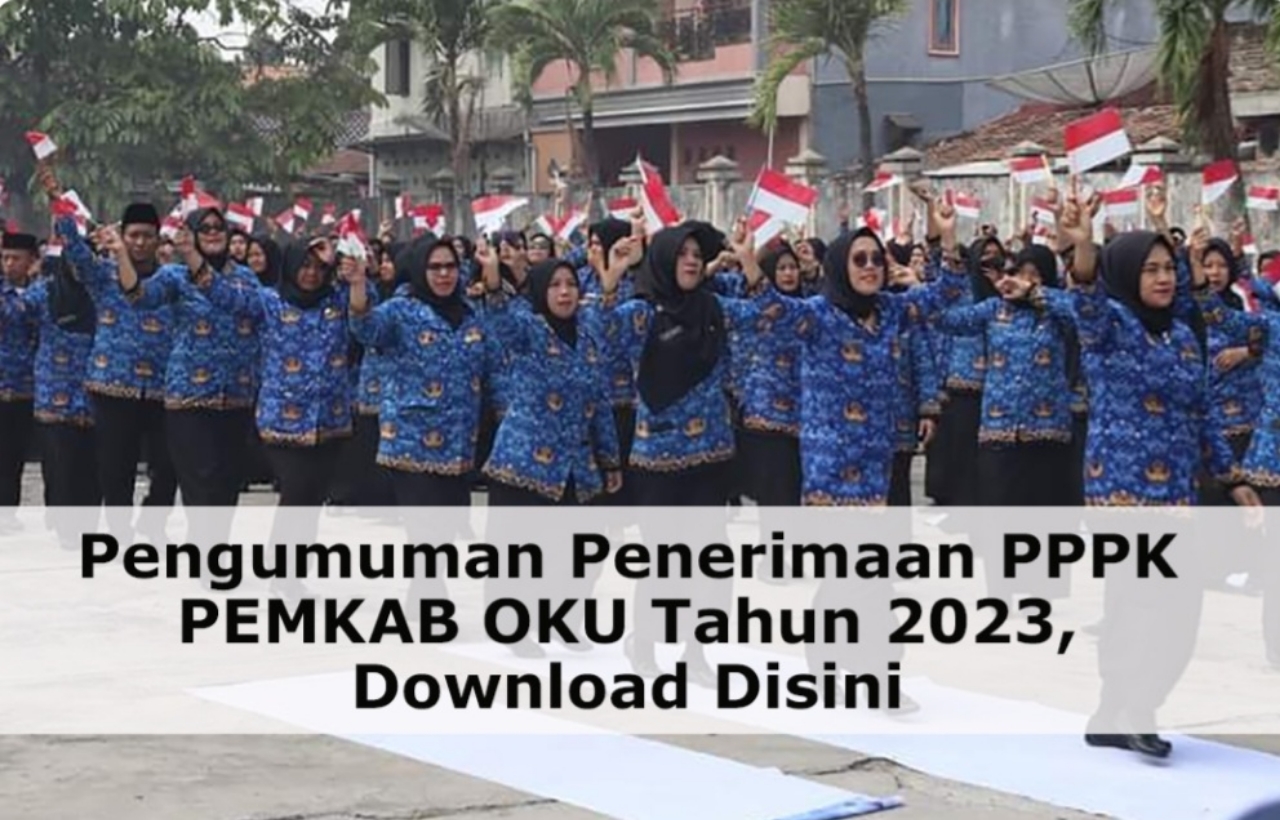 Pemkab OKU Buka Penerimaan PPPK Tahun 2023, Download PDF  Pengumuman Formasinya Disini