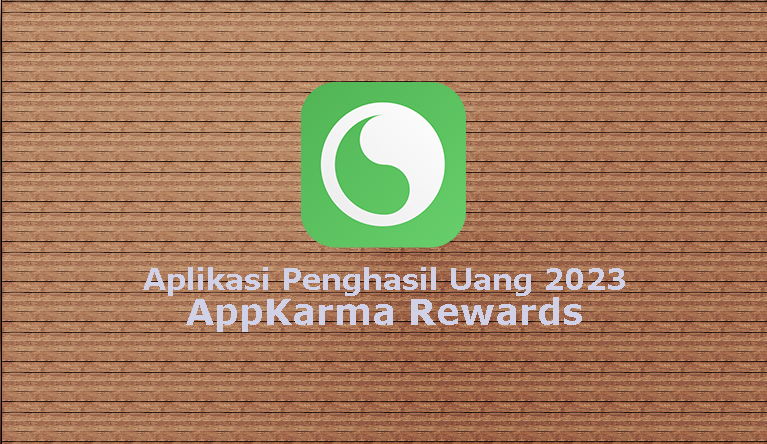 AppKarma Rewards Game Aplikasi Penghasil Uang Gacor Tukarkan Poin Jadi Saldo Dana dan Paypal