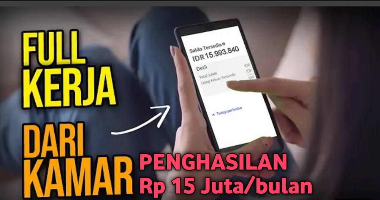 Cara Dapatkan Uang Rp 15.000.000 Perbulan Full Online Dikamar, Bukan Saldo Dana