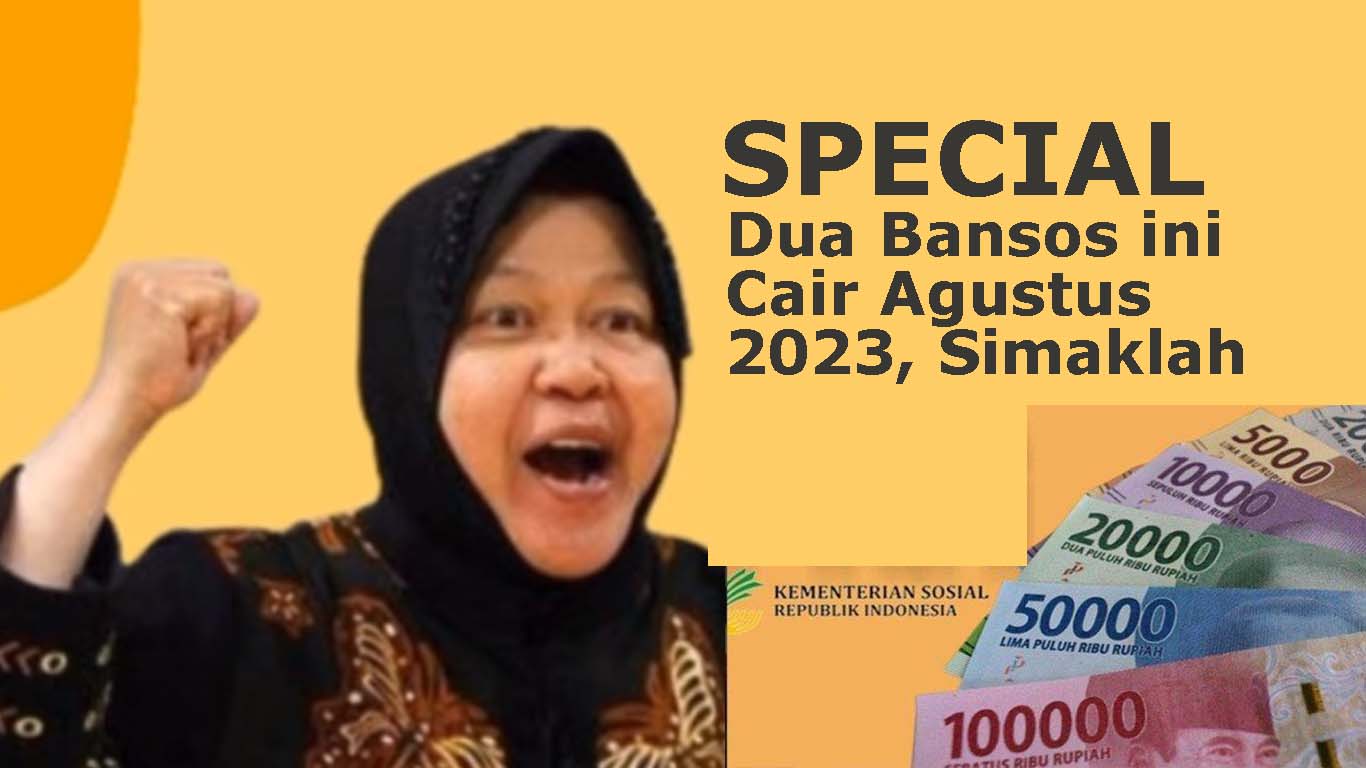 Dua Bansos ini Cair Agustus 2023, Simak dan Jadilah yang Pertama Tahu