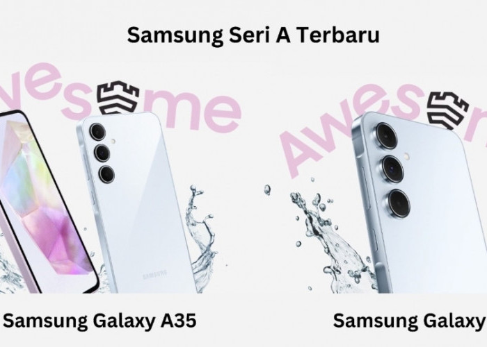 Pilih yang Mana? Galaxy A35 5G atau Galaxy A55 5G? Berikut Ini Perbedaanya