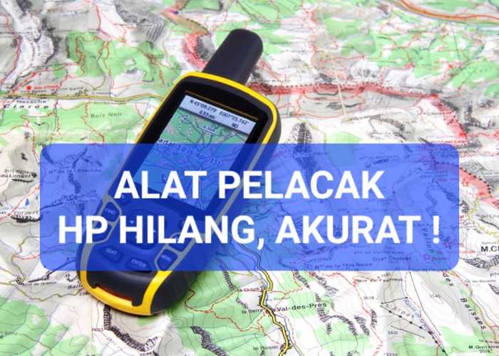 Canggih, Alat Pendeteksi Lacak Lokasi Akurat dan Presisi untuk Cari Hp Hilang atau Lupa