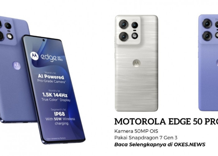 Motorola Edge 50 Pro Desain Menarik Kamera 50MP OIS Pakai Snapdragon 7 Gen 3!
