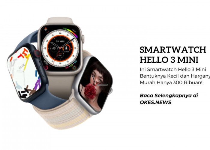 Ini Smartwatch Hello 3 Mini Bentuknya Kecil dan Harganya Murah Hanya 300 Ribuan!