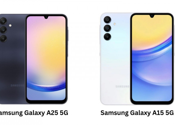 Perbandingan Spesifikasi dan Harga Samsung Galaxy A15 5G vs A25 5G Simak Disini Selengkapnya