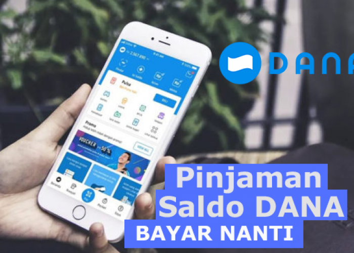 Pinjaman Saldo DANA Bayar Nanti (Paylater) Siap Masuk Rekening, Berikut Langkahnya