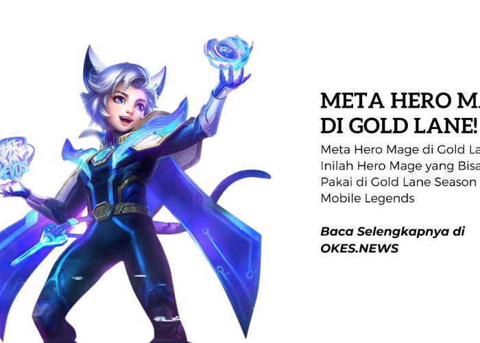 Meta Hero Mage di Gold Lane! Inilah Hero Mage yang Bisa Kalian Pakai di Gold Lane Season 32 Mobile Legends