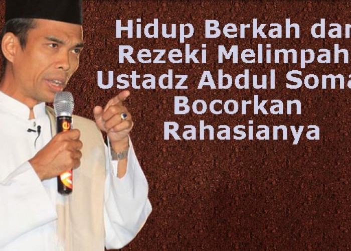 Ustadz Abdul Somad Bagikan Tips Sederhana Keberkahan Dalam hidup, Buktikan Sendiri!