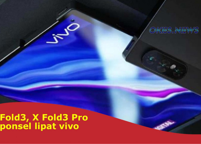  Vivo Luncurkan Ponsel Lipat Pertama Seri X Fold3 dan X Fold3 Pro Boyong Snapdragon 8 Gen 3