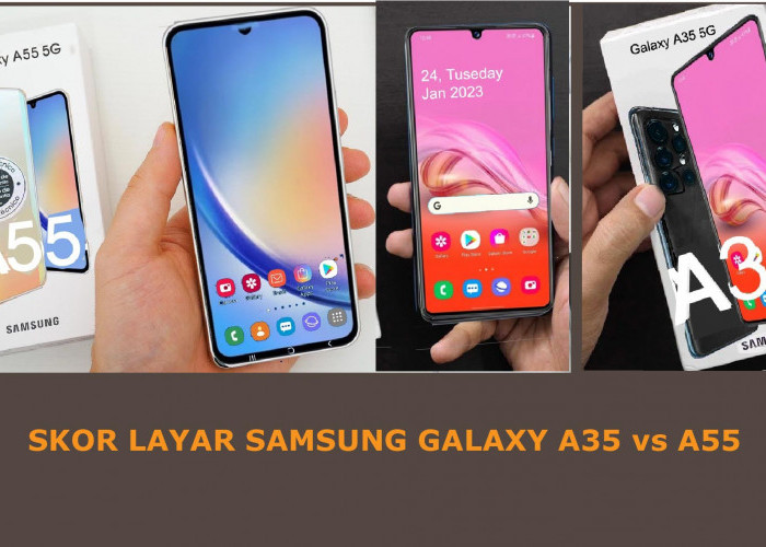 Layar Samsung Galaxy A35 5G dan A55 5G Raih Skor Keterbacaan oleh DxOMark, Namun Masih Ada Kekuranganya
