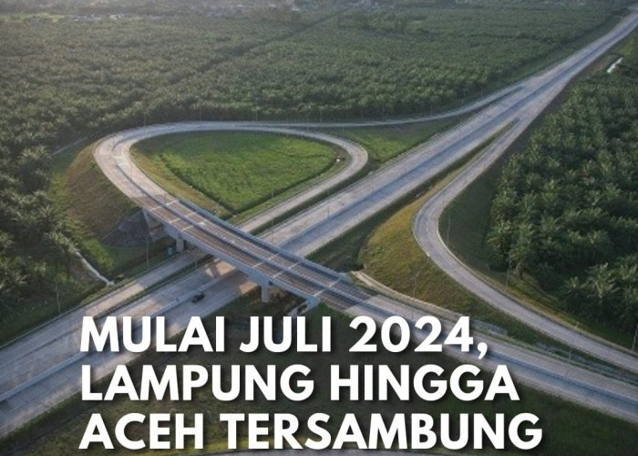 Perkuat Konektivitas Sumatera,  Inilah Target Penyelesaian 5 Ruas Tol JTTS di 2024