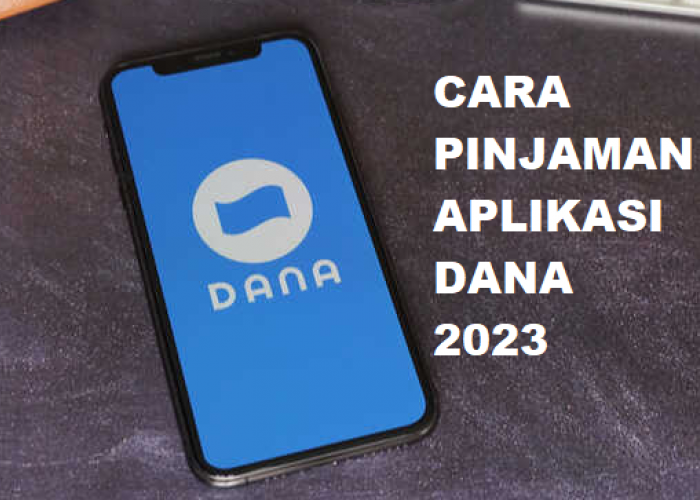 Cara Pinjaman di Aplikasi DANA Tanpa Menggunakan KTP, Sekali Lewat!