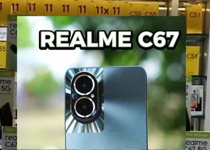 Realme C67 Meluncur, Hp Unggul dengan Harga Terjangkau Cocok untuk Penggiat Fotografi dan Gamer 